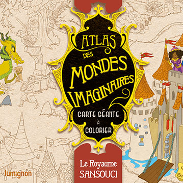 Atlas des mondes imaginaires, le royaume Sansouci d'Anaïs Goldemberg, paru aux éditions Lumignon