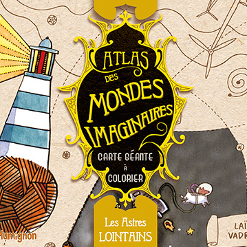 Atlas des mondes imaginaires : les astres lointains, paru aux éditions Lumignon